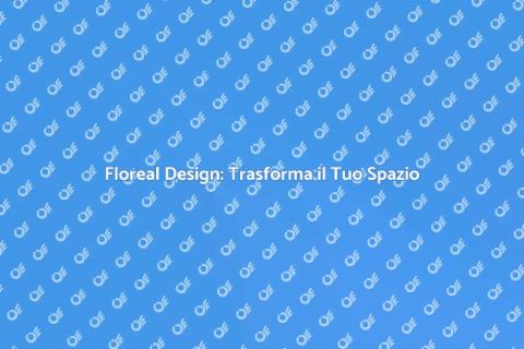 Floreal Design: Bellezza Verde in Casa
