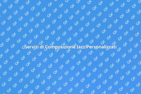 Composizione Jazz: Servizi Unici e Magici