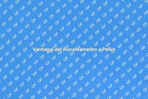 Riscaldamento a Pellet: Calore Sostenibile