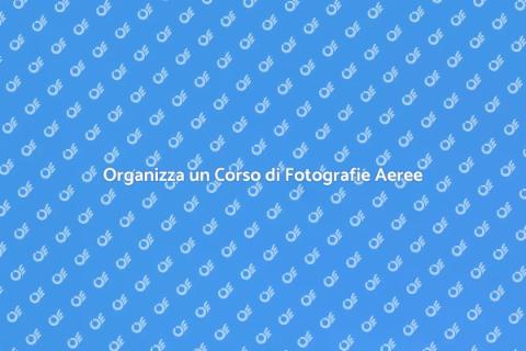 Corso di Fotografie Aeree Unico