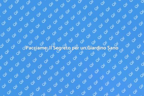 Pacciame: Trasforma il Tuo Giardino