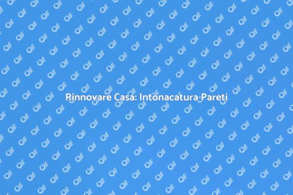 Intonacare le Pareti: Guida Pratica
