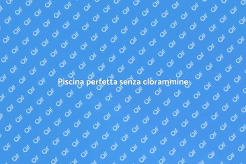 Manutenzione piscina senza clorammine