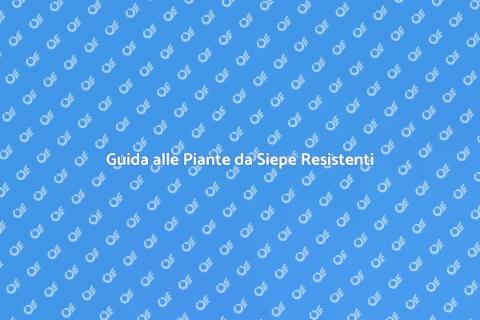Piante da Siepe Resistenti alla Siccità