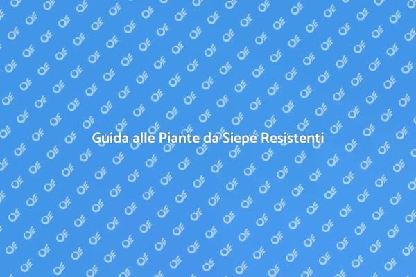 Scegliere Piante da Siepe Sostenibili