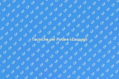 Potare i Cespugli: Guida Completa