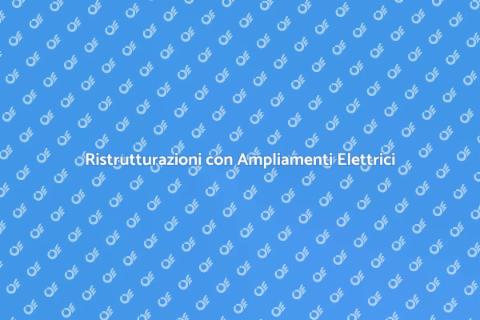 Ampliamenti Elettrici per la Tua Casa