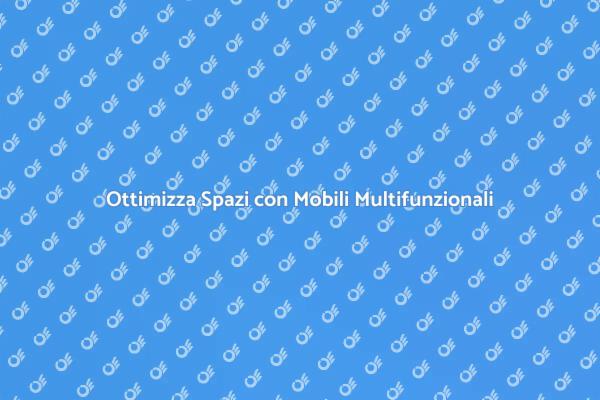 Mobili Multifunzionali: Soluzioni per Te
