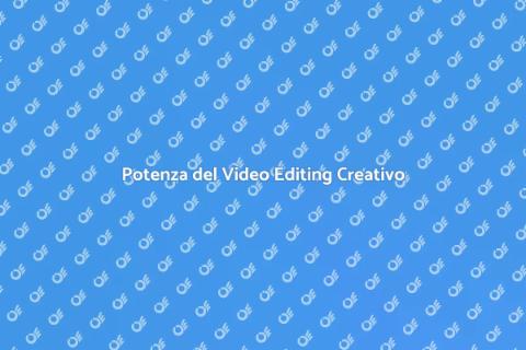Video Editing: Potere e Creatività