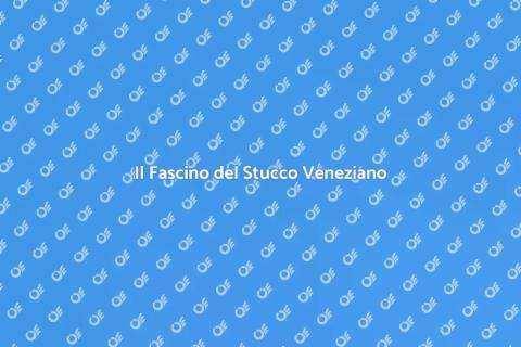 Stucco Veneziano: Stile e Eleganza