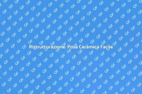 Posa Pavimenti in Ceramica: Guida
