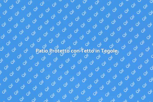 Tetto in Tegole per il Tuo Patio