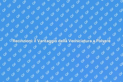 Verniciatura a Polvere per Recinzioni