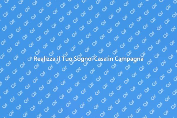 Guida alla Costruzione di Case in Campagna
