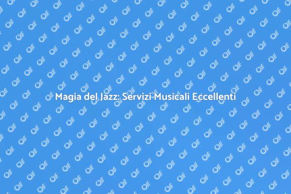 Offri Atmosfere Uniche con il Jazz