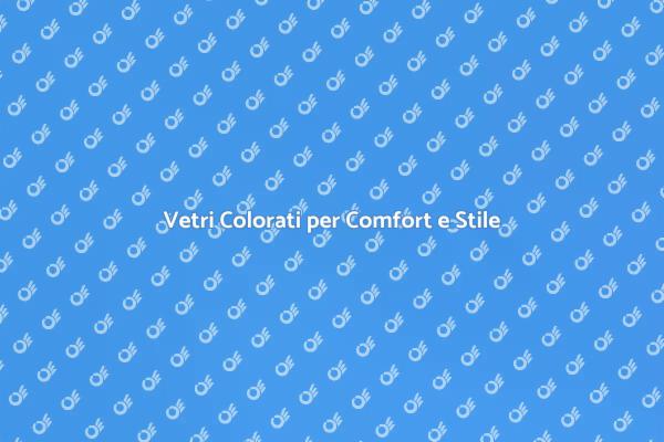 Vetri Efficaci per Comfort e Design