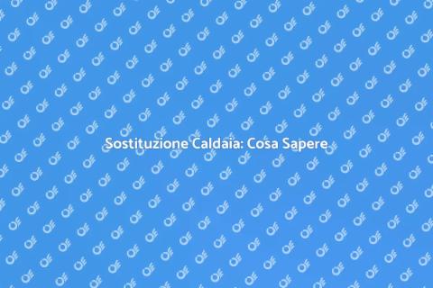Installazione Caldaia: Guida Completa