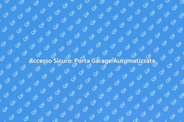 Porta Garage: Innovazione e Sicurezza