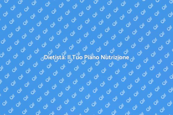 Nutrizione Personalizzata con un Dietista