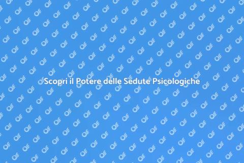 Sedute di Psicologia: Riscopri Te Stesso