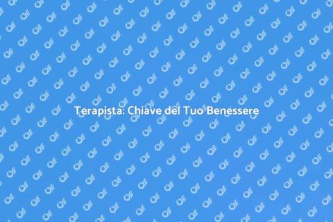 Terapista: Supporto per il Benessere