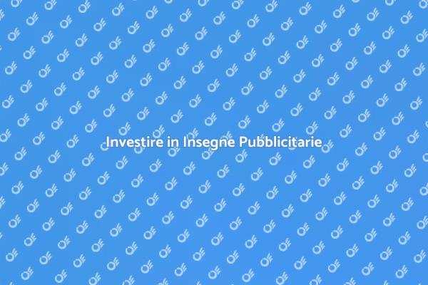 L'Importanza delle Insegne Pubblicitarie