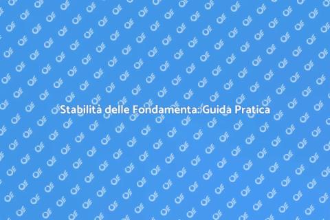 Fondamenta Stabili per Edifici Sicuri