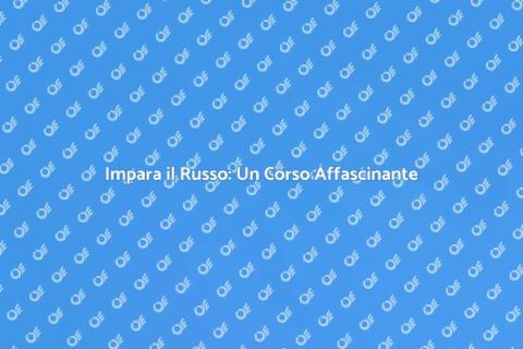 Corso di Russo: Impara la Lingua