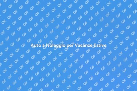 Noleggiare Auto per Vacanza al Mare