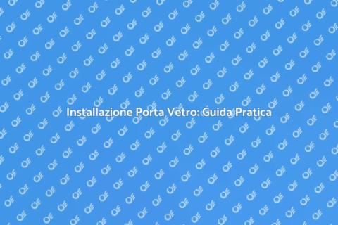Porta in Vetro: Eleganza e Funzionalità