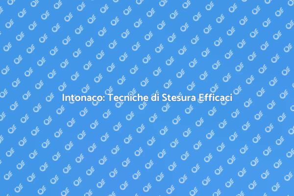 Come Stendere l'Intonaco Perfettamente