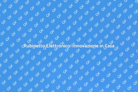 Installazione Rubinetto Elettronico