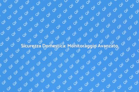 Monitoraggio Distanza Sicurezza Casa
