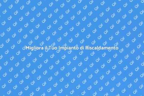 Riqualificazione Impianto Riscaldamento