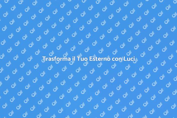 L'arte dell'Illuminazione Esterni