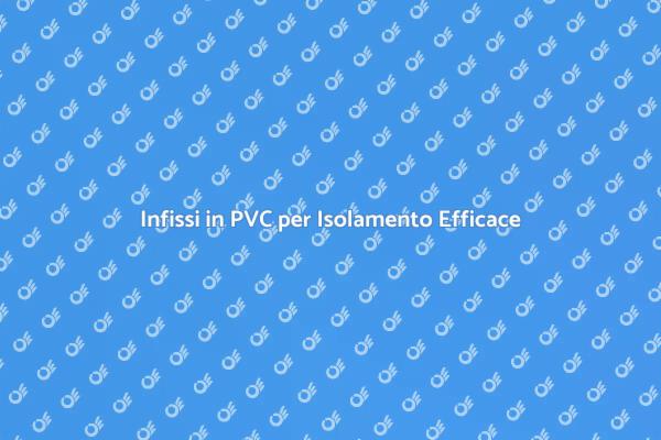Isolamento Termico con Infissi PVC