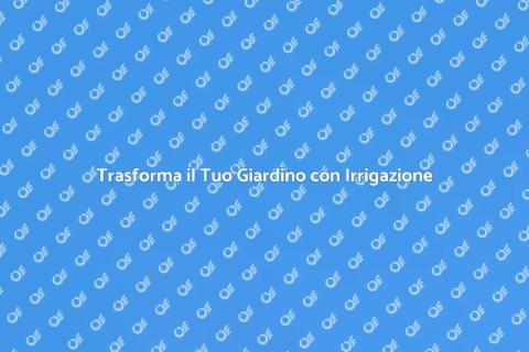 Irrigazione Elettronica per Giardini