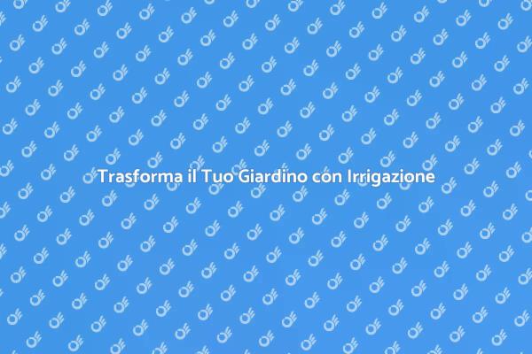 Irrigazione Smart per il Tuo Giardino