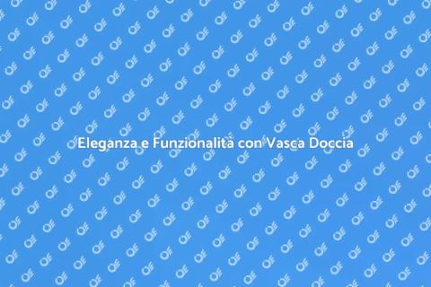 Vasca Doccia Combinata Ultra Sottile