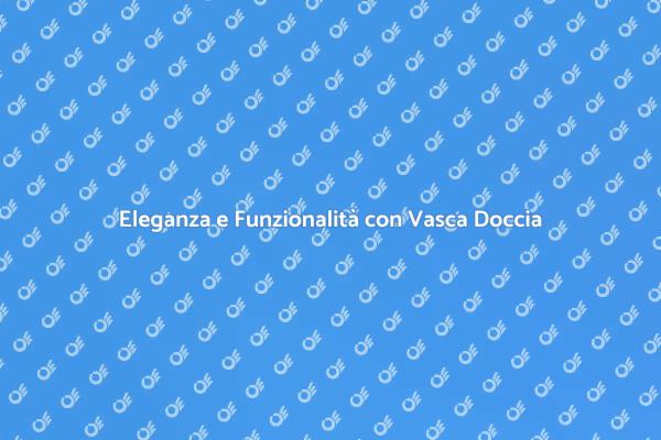Vasca Doccia: Stile e Spazio Ottimizzato