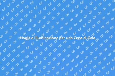 Cena di Gala: Magia e Illuminazione