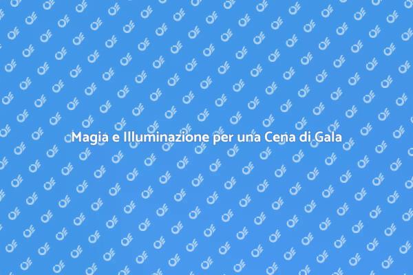 Illumina la Tua Cena di Gala con Stile
