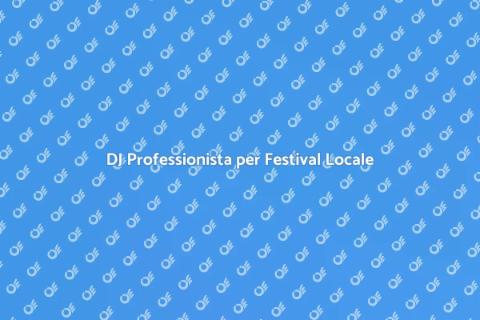 Ingaggiare un DJ per Festival Locale