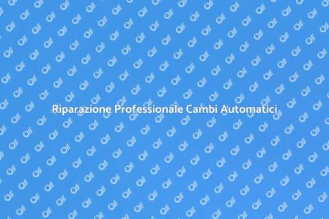 Assistenza Cambi Automatici Sicura