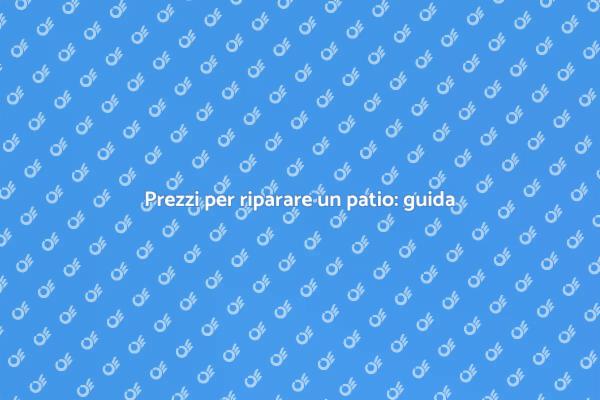 Costi riparazione patio: ecco cosa sapere