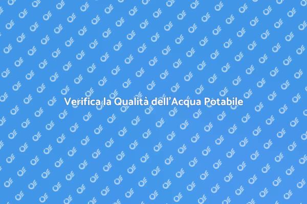 Garantisci Acqua Sicura per la Famiglia