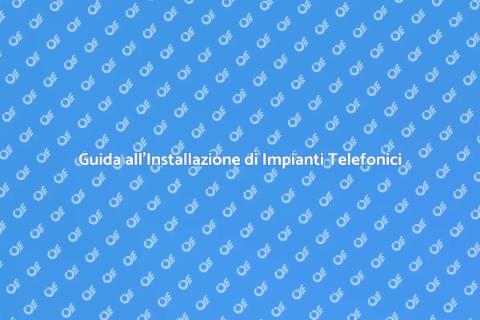 Impianto Telefonico: Installazione Facile