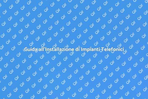 Come Installare un Impianto Telefonico