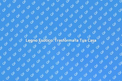 Pavimento in Legno Esotico: Eleganza