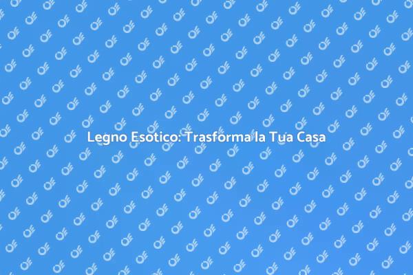Eleganza e Calore con Legno Esotico